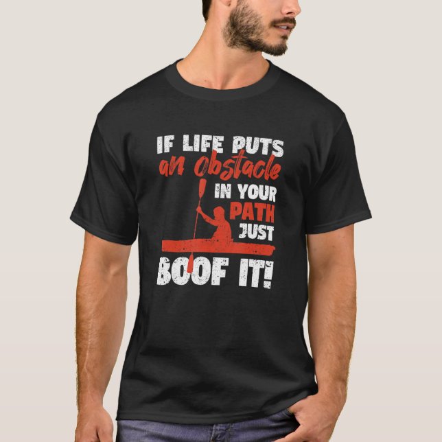 Funny Kayak Canoeing If Life Puts An Obstackle Jus T-Shirt (Front)