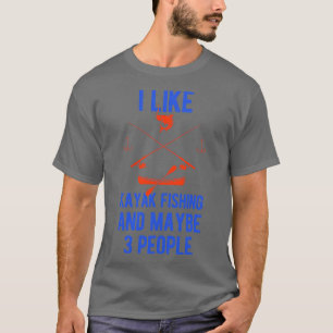 Funny Kayak Fishing T-Shirt