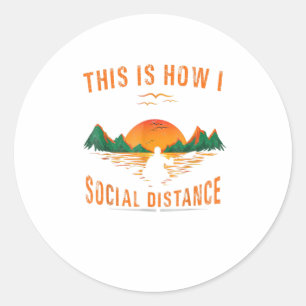 Funny Kayaking this is how i social distance Classic Round Sticker