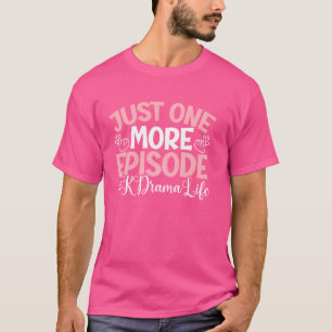 Funny Kdrama Korean Drama K-Drama Lover South Kore T-Shirt