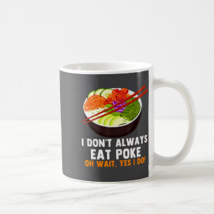 Funny Ke Bowl Quotes Traditional Hawaiian Food Lov Coffee Mug