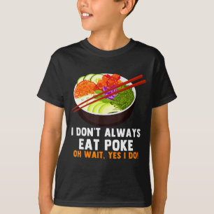 Funny Ke Bowl Quotes Traditional Hawaiian Food Lov T-Shirt