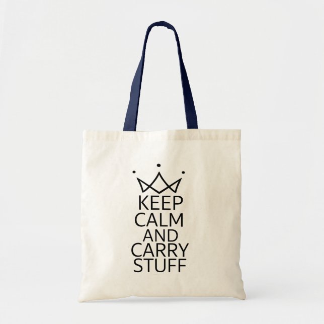 Funny Keep Calm and Carry Stuff Crown Typography  Tote Bag (Front)
