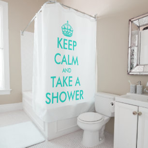 Funny keep calm and take a shower curtain