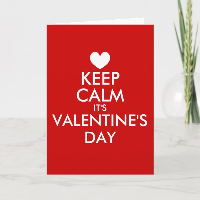 Funny Keep calm it's Valentine's Day greeting card (Front)