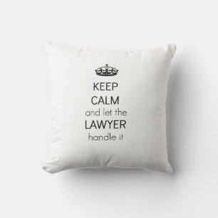 Funny Keep Calm Lawyer Pillow - Lawyer Gift