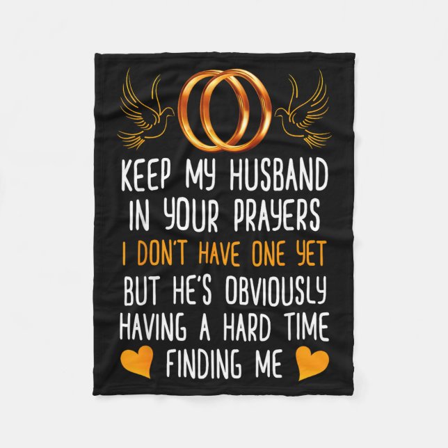 Funny Keep My Husband In Your Prayers I Dont Have  Fleece Blanket (Front)