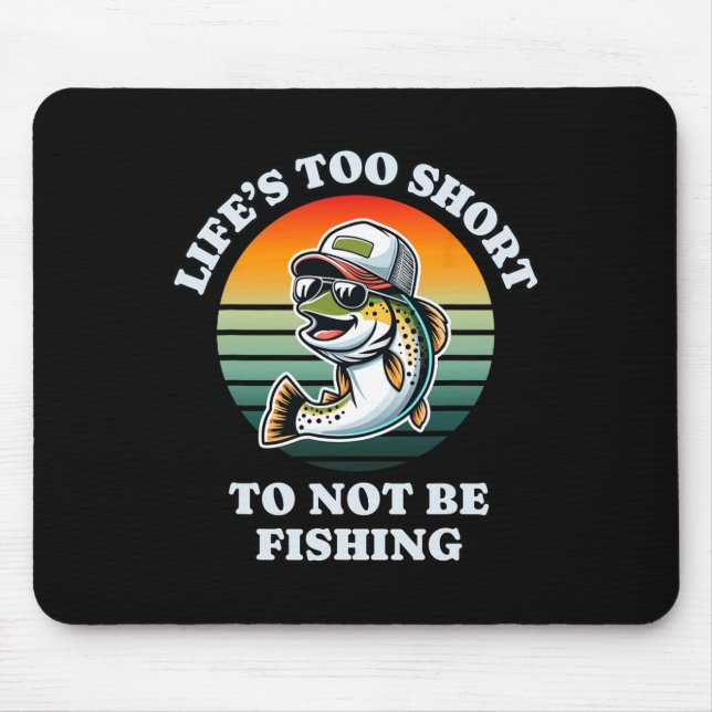 Funny Keep On Fishing Fun Chill Trout Fisherman  Mouse Pad (Front)
