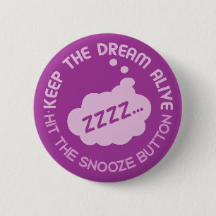 Funny "Keep The Dream Alive" button