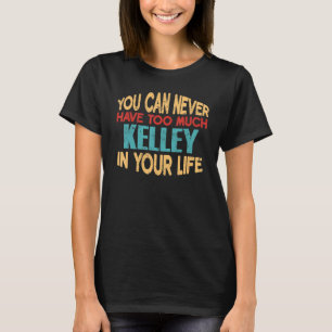 Funny Kelley Personalized Tshirt First Name Joke I
