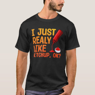 Funny Ketchup Design For Men Women Kids Tomato Ket T-Shirt