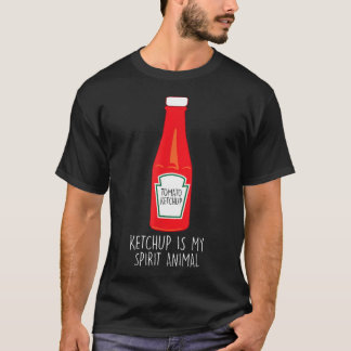 Funny Ketchup Is My Spirit T-Shirt