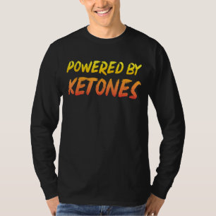 Funny Ketogenic Diet Gift Powered By Ketones Ketos T-Shirt