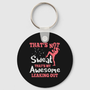 Funny Kick Boxing For Women - That's Not Sweat Keychain