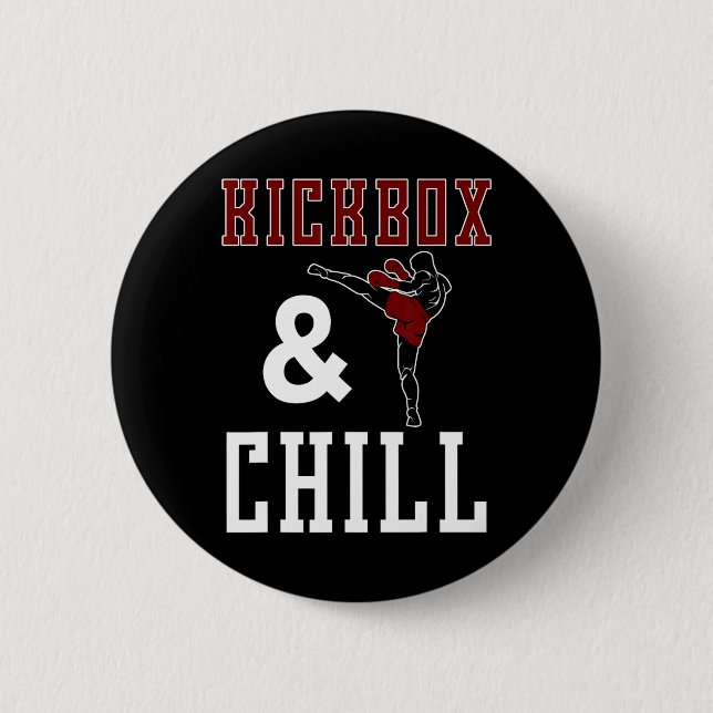 Funny Kickbox And Chill Kickboxing Quote Meme Gift 2 Inch Round Button (Front)