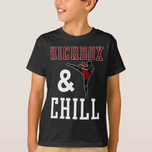 Funny Kickbox And Chill Kickboxing Quote Meme Gift T-Shirt