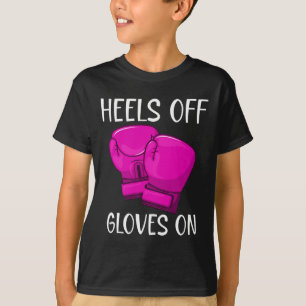 Funny Kickboxing Boxing Saying Heels Off Gloves On T-Shirt