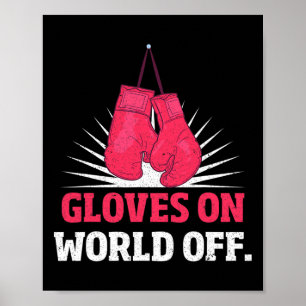 Funny Kickboxing Gloves On World Off Boxing Gloves Poster