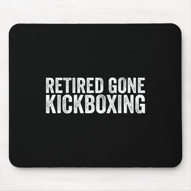 Funny Kickboxing Lover Quotes Muay Thai Kickboxing Mouse Pad (Front)