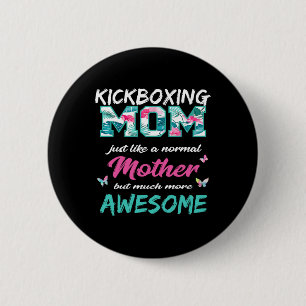 Funny Kickboxing Mom T Shirt Sports Mother 2 Inch Round Button