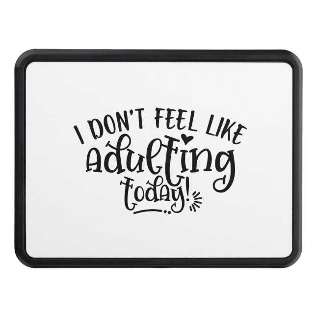 Funny Kid I Don't Feel Like Adulting Today Trailer Hitch Cover (Front)