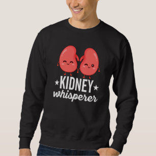 Funny Kidney Patient Dialysis Tech Nurse Kidney W Sweatshirt