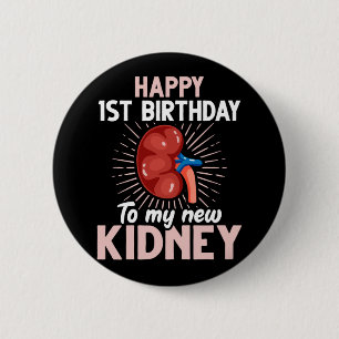 Funny Kidney Transplant Anniversary 2 Inch Round Button