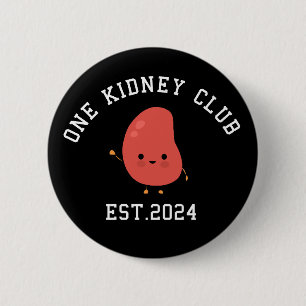 Funny Kidney Transplant One Kidney Club 2 Inch Round Button