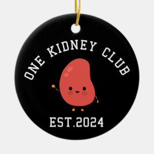 Funny Kidney Transplant One Kidney Club Ceramic Ornament