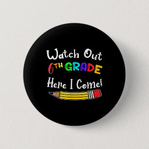 Funny Kids Back To School Watch Out 6th Grade Here 2 Inch Round Button