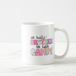 Funny Kids Eggs Will Trade Brother For Easter Cand Coffee Mug