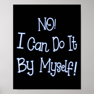 Funny Kids Shirt I Can Do It By Myself Children Bo Poster
