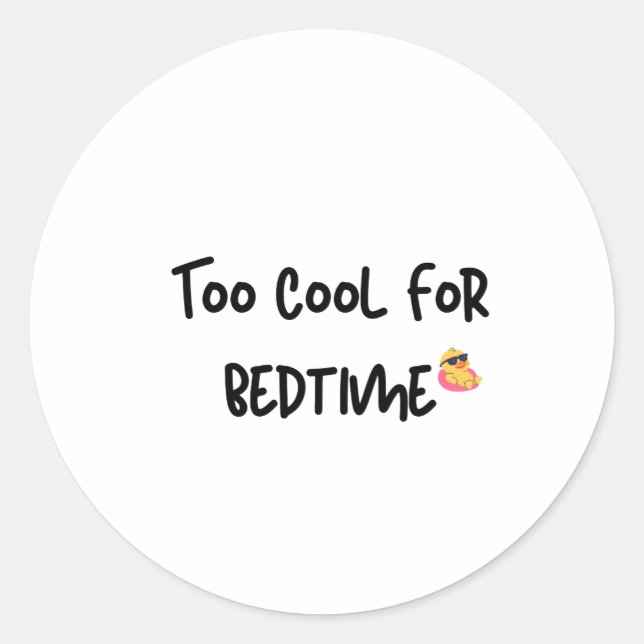 Funny Kids Sticker TooCool ForBedtime Roundsticker (Front)