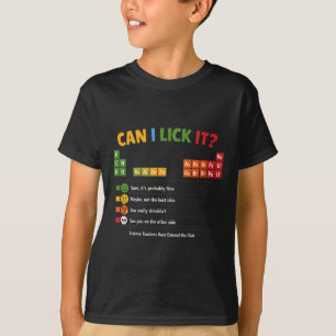 Funny Kids Teacher Can I Lick It Periodic Table  T-Shirt