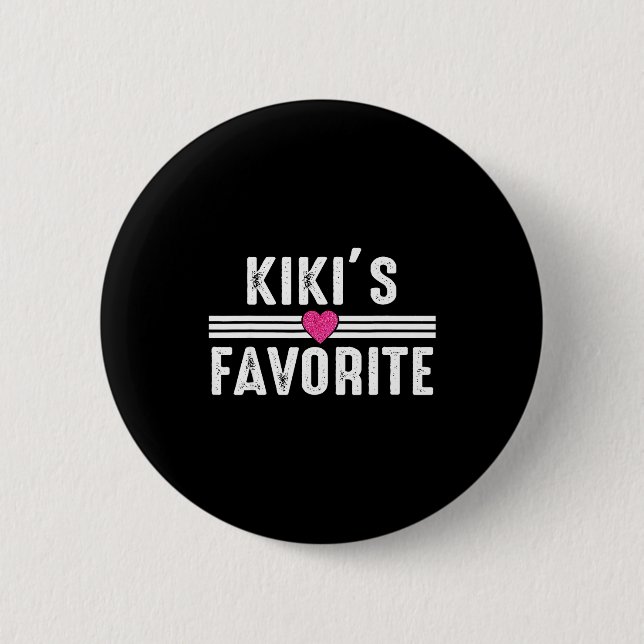 Funny Kiki'ss Favorite Son Daughter I'm Kiki's's F 2 Inch Round Button (Front)