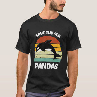 Funny Killer Whale Orca Dolphin Save the sea panda T-Shirt