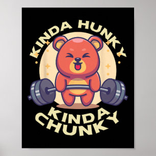 Funny Kinda Chunky Kinda Hunky Bodybuilding Gym Po Poster