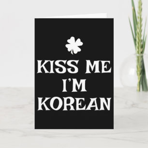 Funny Kiss Me I'm Korean St. Patrick's Day South K Card
