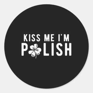 Funny Kiss Me I'm Polish St. Patricks Day Classic Round Sticker