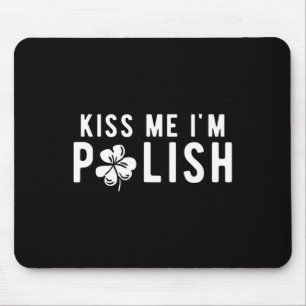Funny Kiss Me I'm Polish St. Patricks Day Mouse Pad