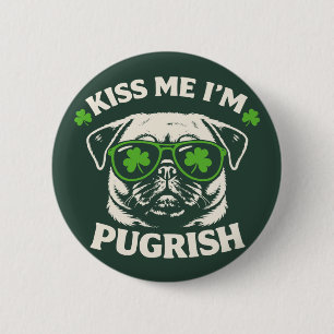 Funny Kiss Me I'm Pugrish St. Patrick's Day Dog 2 Inch Round Button