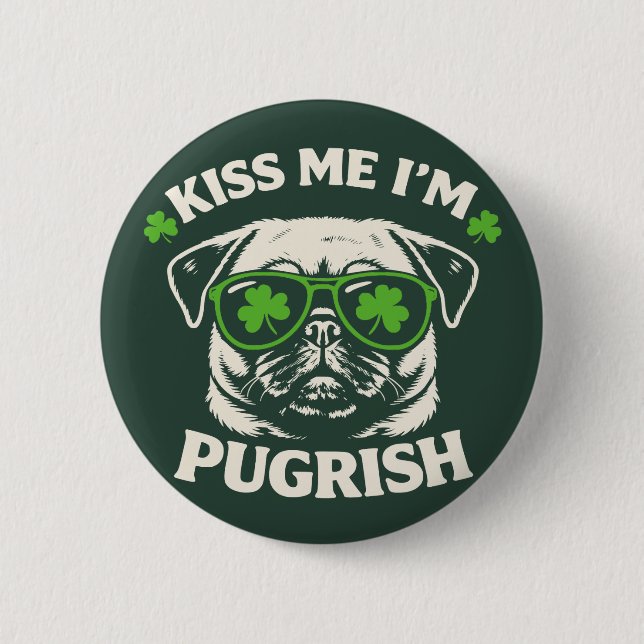 Funny Kiss Me I'm Pugrish St. Patrick's Day Dog 2 Inch Round Button (Front)