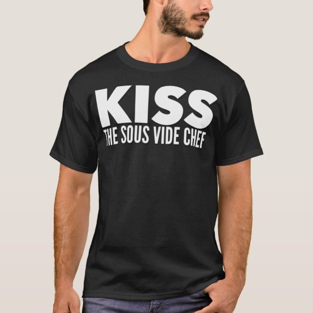 Funny Kiss the Sous Vide ecavator boy chef humour  T-Shirt (Front)