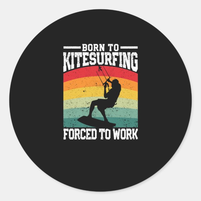 Funny Kite Surfing Board Born For Kitesurfing Classic Round Sticker (Front)