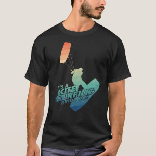 Funny Kitesurfing Quote Vintage Colors Look T-Shirt