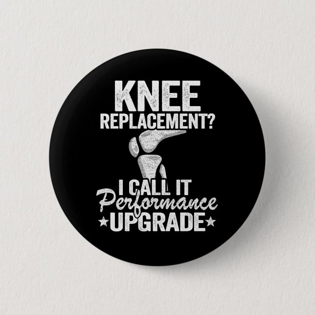 Funny Knee Replacement Surgery Performance Upgrade 2 Inch Round Button (Front)
