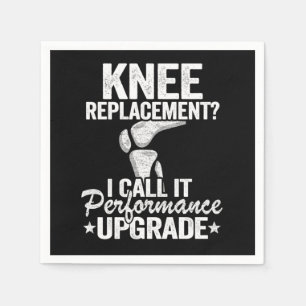 Funny Knee Replacement Surgery Performance Upgrade Napkin
