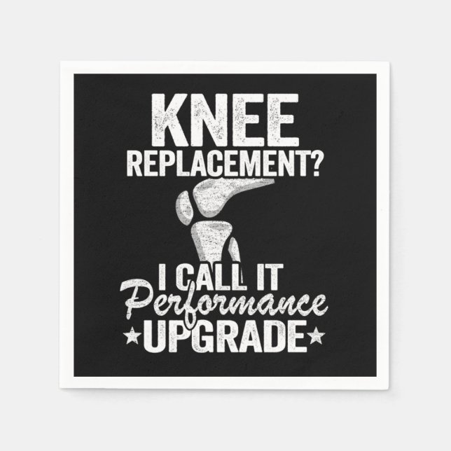 Funny Knee Replacement Surgery Performance Upgrade Napkin (Front)