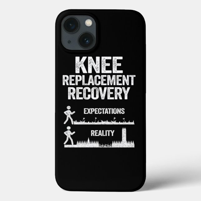 Funny Knee Replacement Surgery Recovery Expectatio Case-Mate iPhone Case (Back)