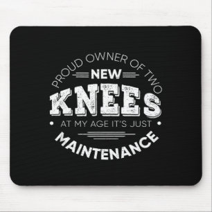 Funny Knee Surgery Proud Owner Of New Knees Gift  Mouse Pad